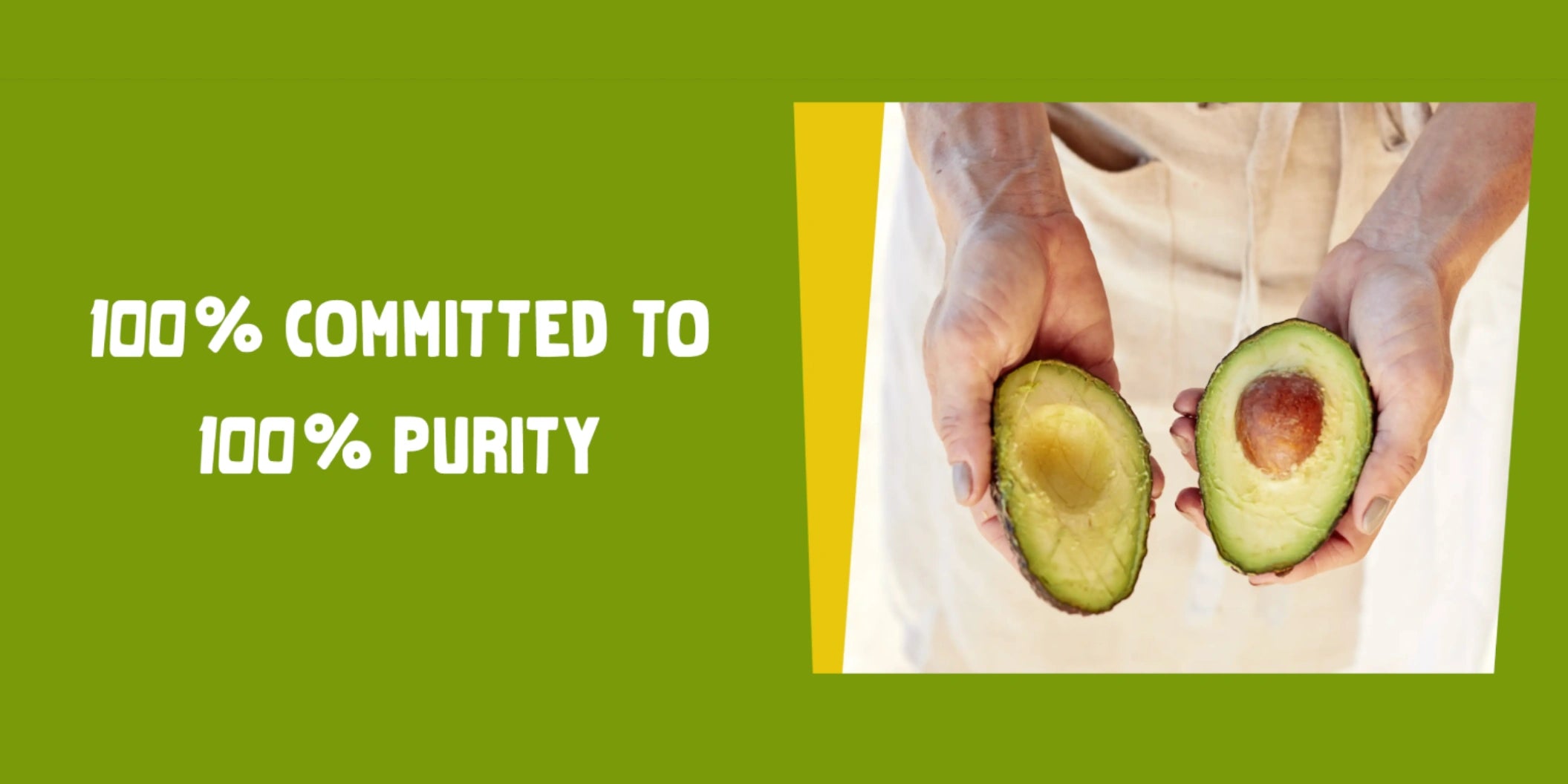 Organic Avocado, 100% committed to 100% Purity